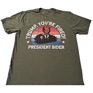 "Trump, You're Fired!" President Biden Election Green T-Shirt, Adult L - Funny